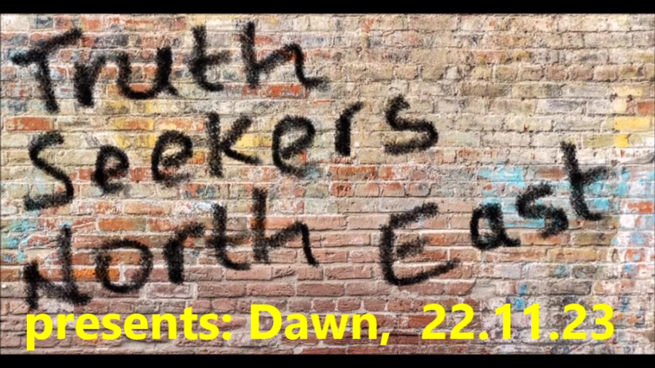 Truth Seekers North East, Dawn, Critical Thinking & Statement , 22.11.23