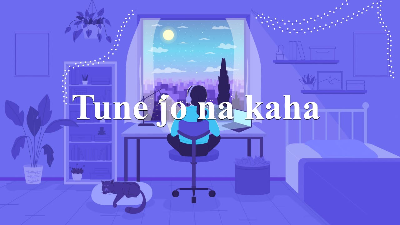TUNE JO NA KAHA SONG ( SLOW + REVERB)