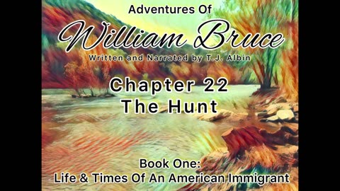 "Adventures of William Bruce" Chapter Twenty Two - The Hunt