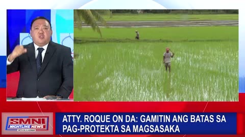 Atty. Roque on DA: Gamitin ang batas sa pag-protekta sa magsasaka