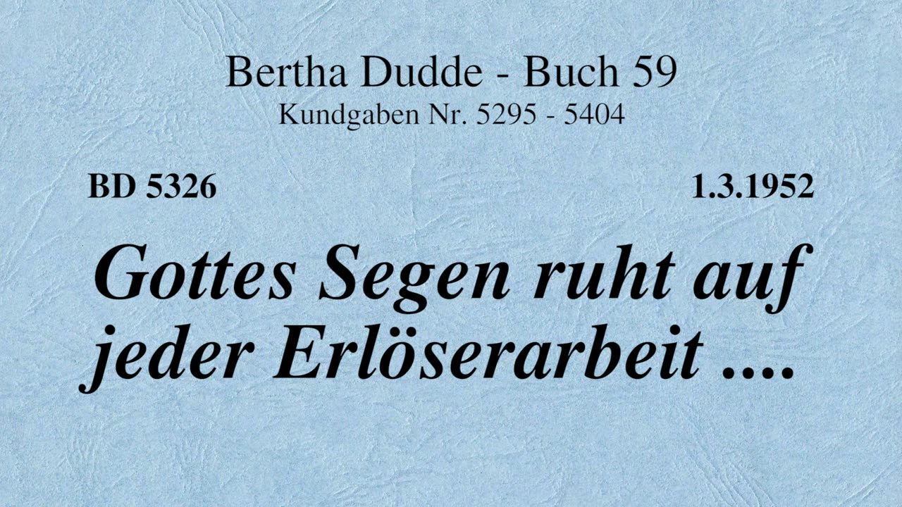 BD 5326 - GOTTES SEGEN RUHT AUF JEDER ERLÖSERARBEIT ....