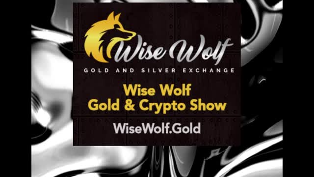 Wise Wolf Gold & Crypto Show 21