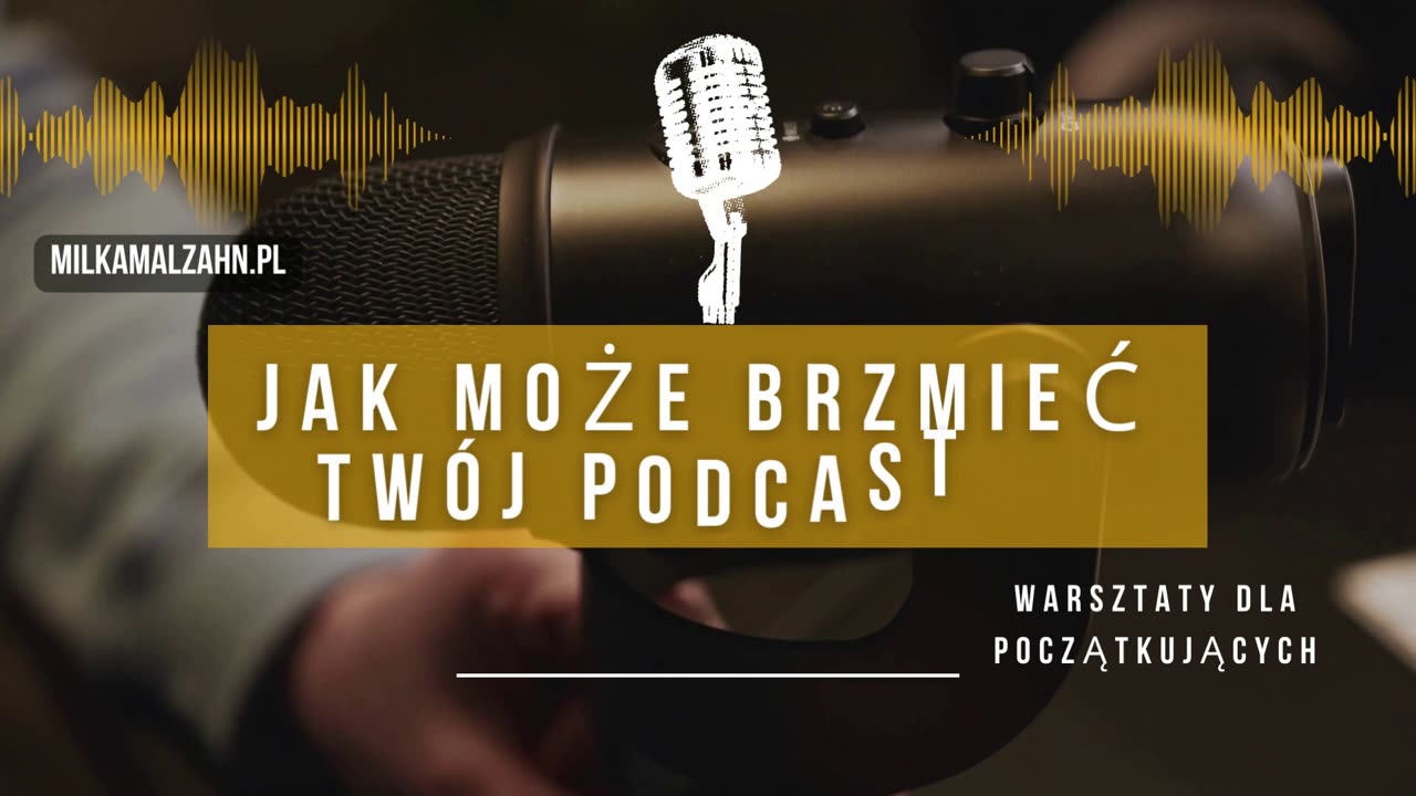 Jak może brzmieć Twój podcast? - nauka słuchania siebie :)