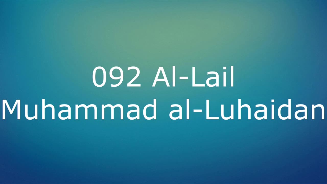 092 Al-Lail - Muhammad al-Luhaidan