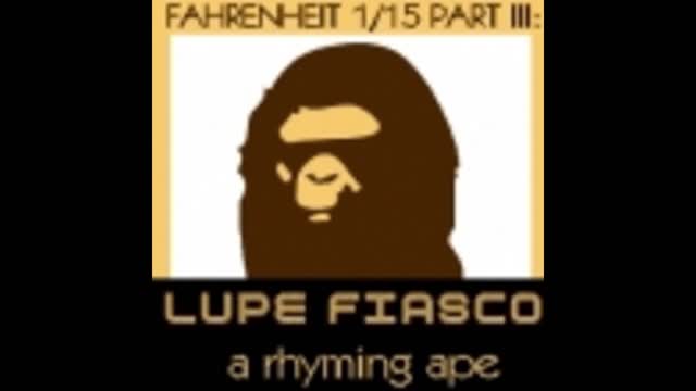 Lupe Fiasco - Fahrenheit 1/15 Part III: A Rhyming Ape Mixtape