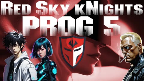 Red Sky kNights - Prog 5 Part 3