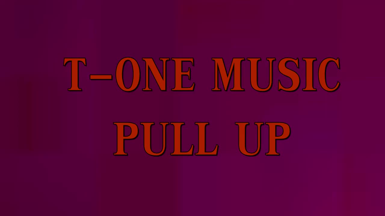 T-one Music - Pull up