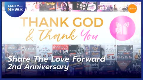 Share The Love Forward 2 nd Anniversary l CGNTV Thai News