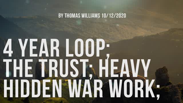 4 year loop; The trust; Heavy hidden war work;