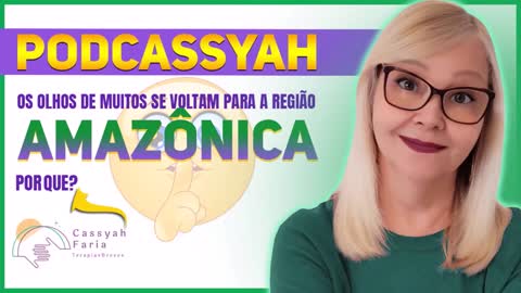 OS OLHOS DE MUITOS SE VOLTAM PARA A REGIÃO AMAZÔNICA , POR QUE?