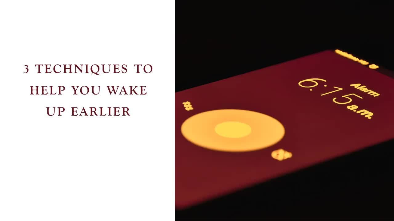 3 Techniques to Help You Wake Up Earlier