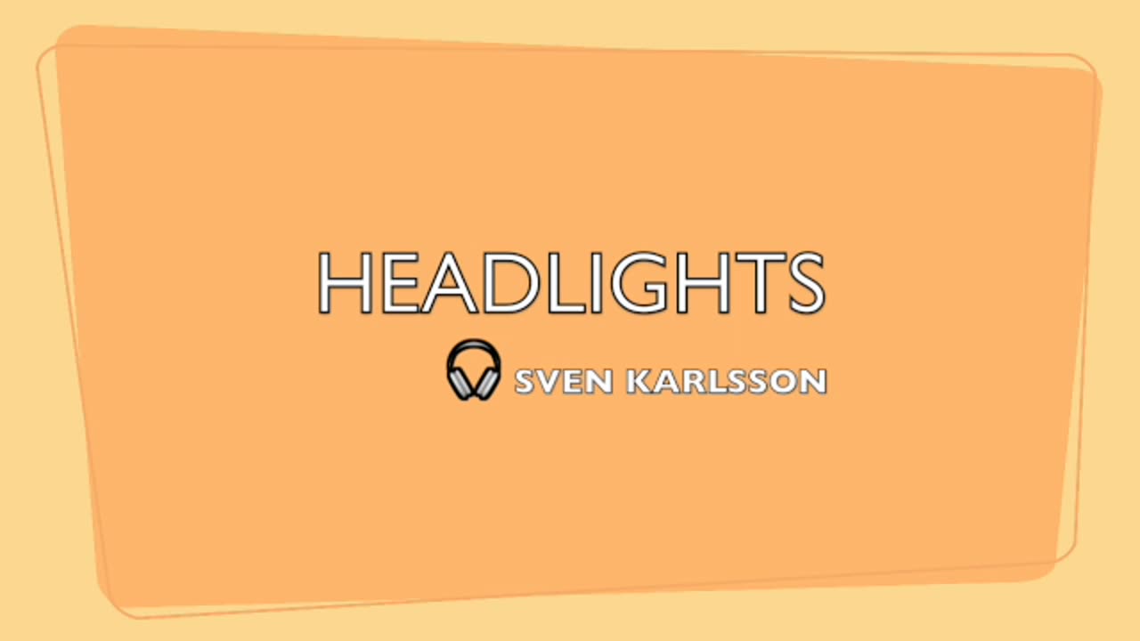 HEADLIGHTS-LYRICS BY SVEN KARLSSON-GENRE ROCK & ROLL BEATS