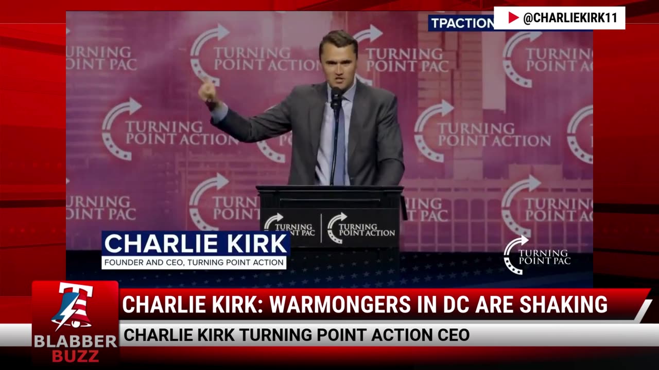 Charlie Kirk: Warmongers In DC Are Shaking