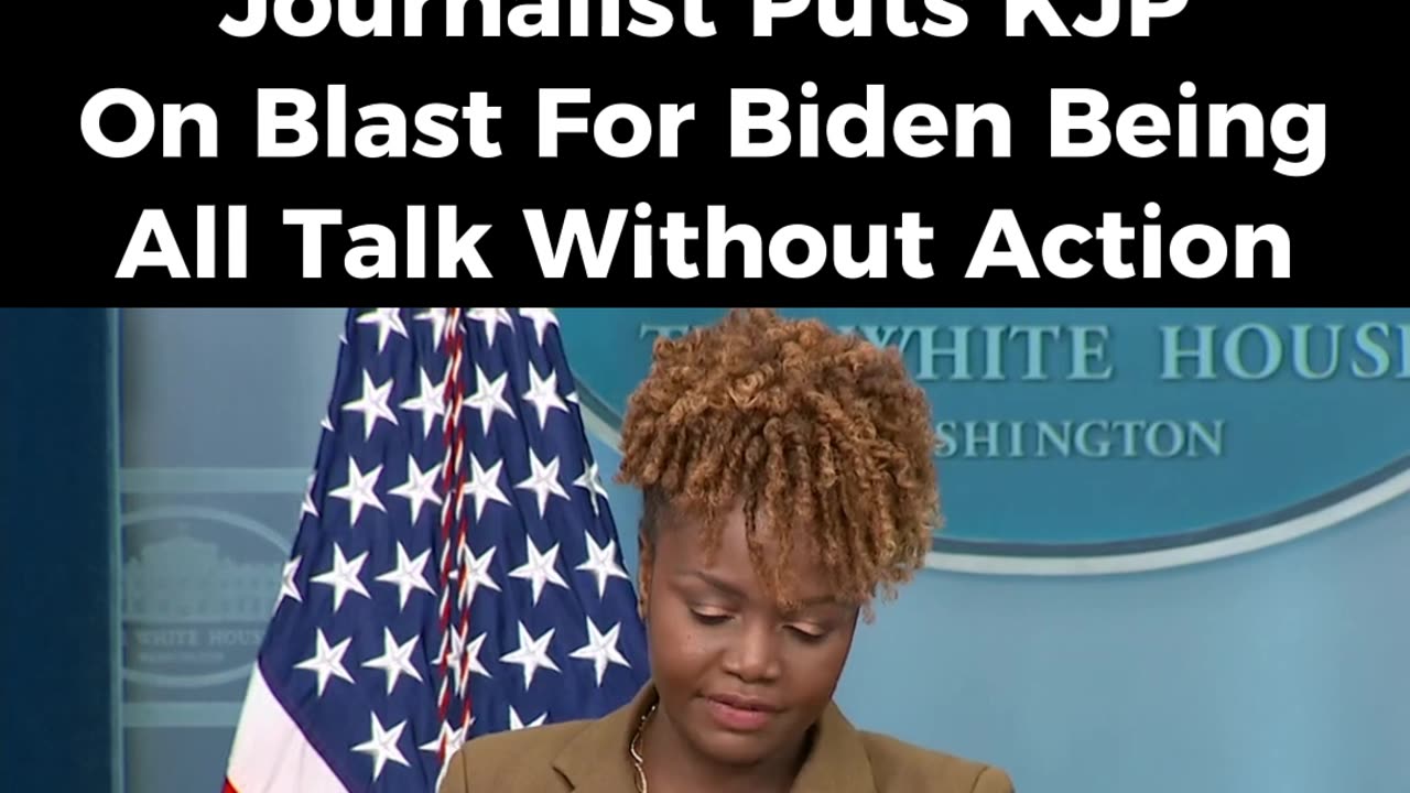 KJP has no answer to Joe Biden being all talk and no action...