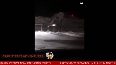 Ottawa Convoy - LEAKED VIDEO - UN Airplane in North Bay Ontario