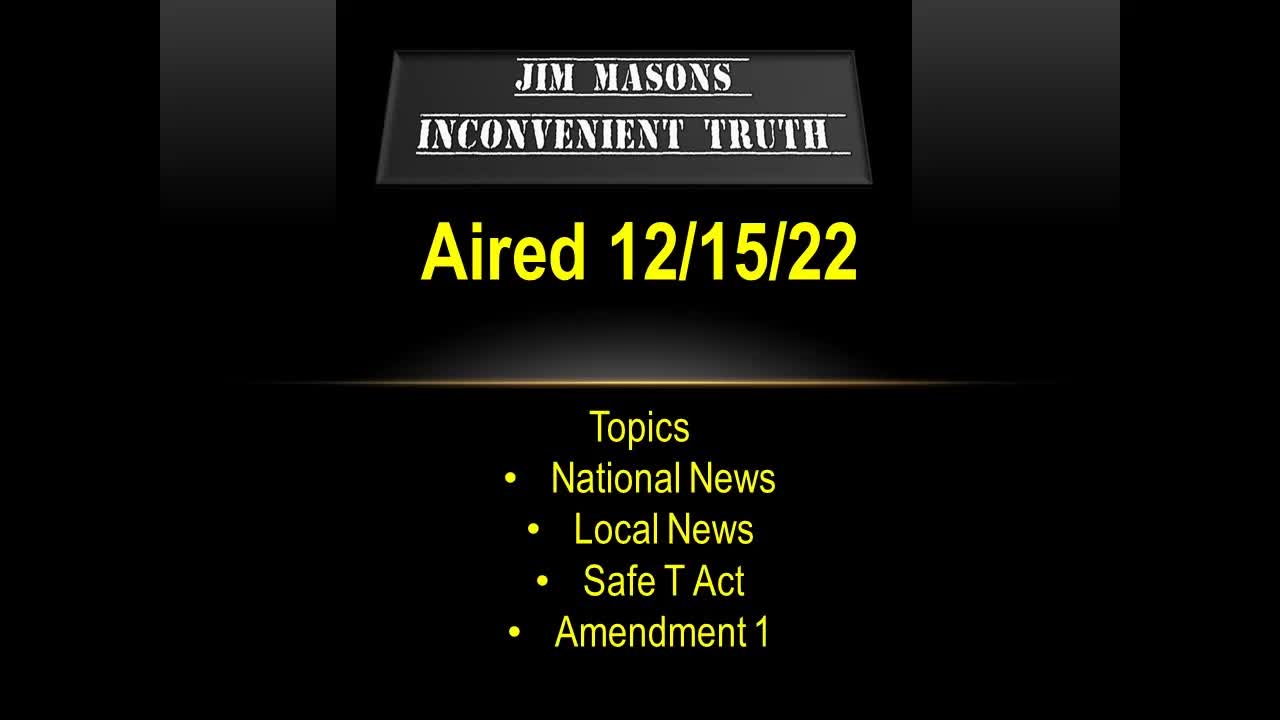 Jim Mason's Inconvenient Truth 12/15/2022