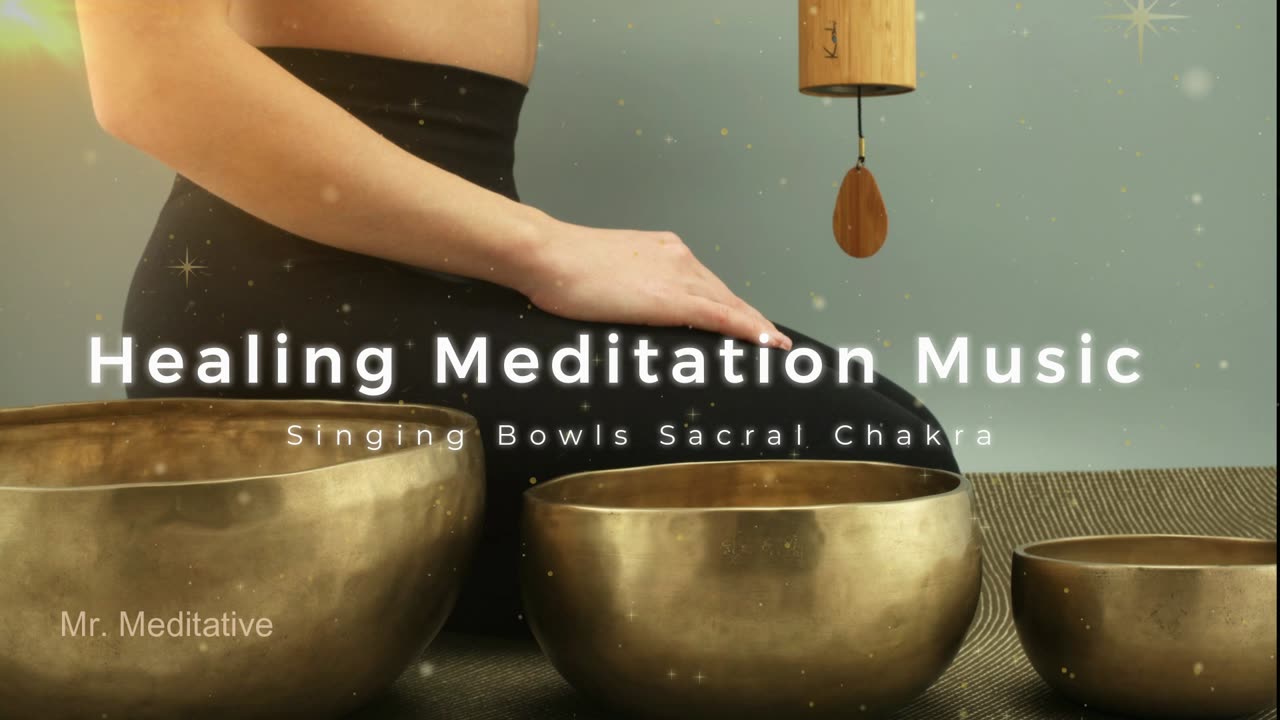 Singing Bowls Sacral Chakra Healing Meditation Music || Mr. Meditative