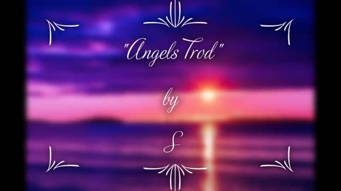 "Angels Trod"