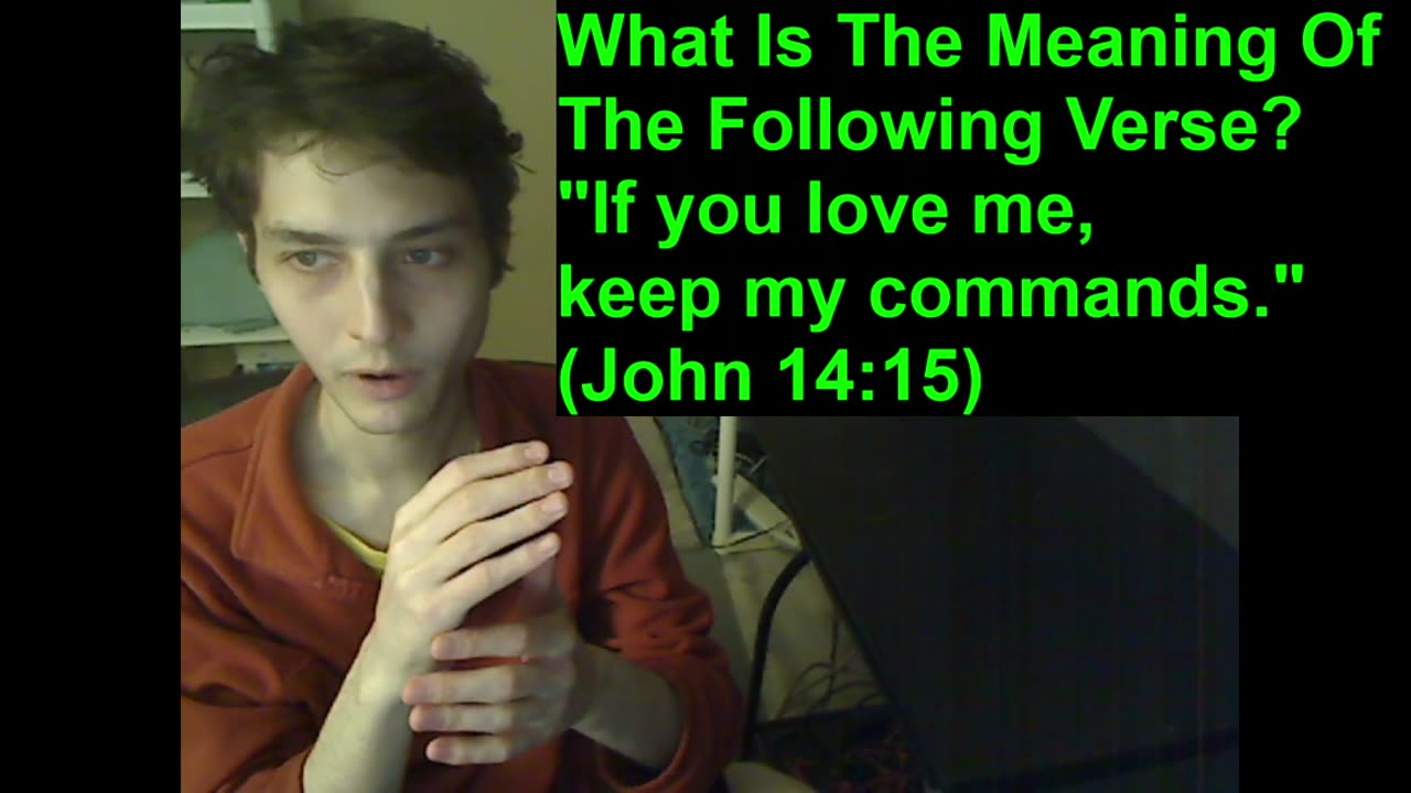 What Is The Meaning Of The Following Verse? "If you love me, keep my commands." (John 14:15)