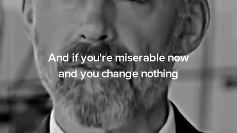 Have the courage to change your life. Spoken by Jordan Peterson