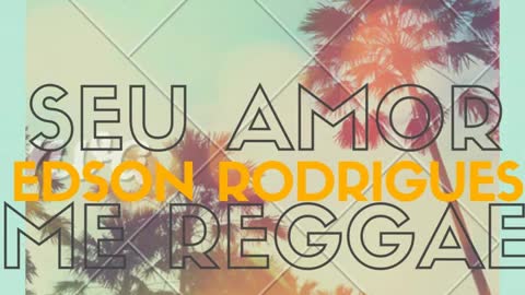 Seu amor me Reggae