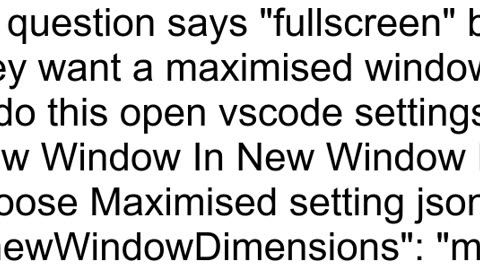 How can you have VS Code open fullscreen by default