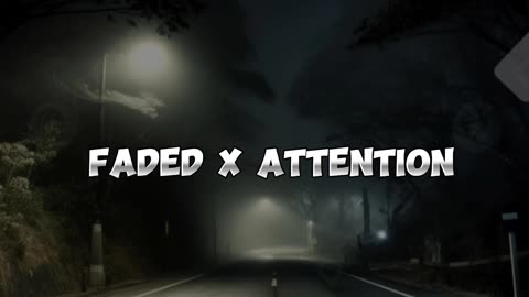 FADED X ATTENTION