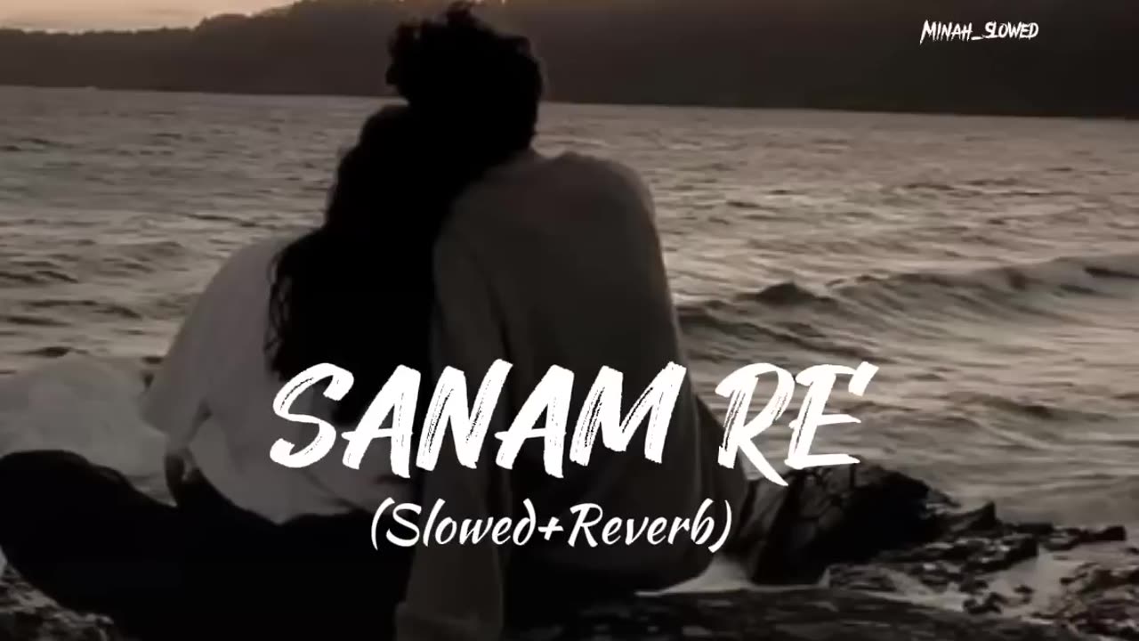 Sanam Re [Slowed+Reverbed] Song || Arijit Singh