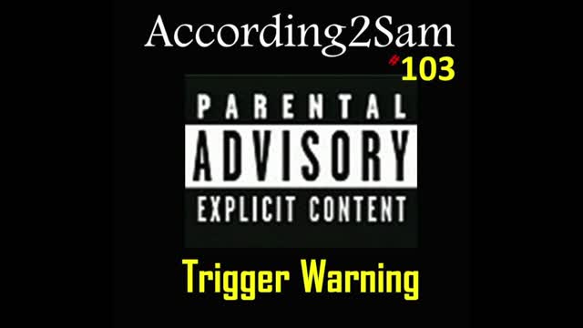 According2Sam #103 'Trigger Warning'