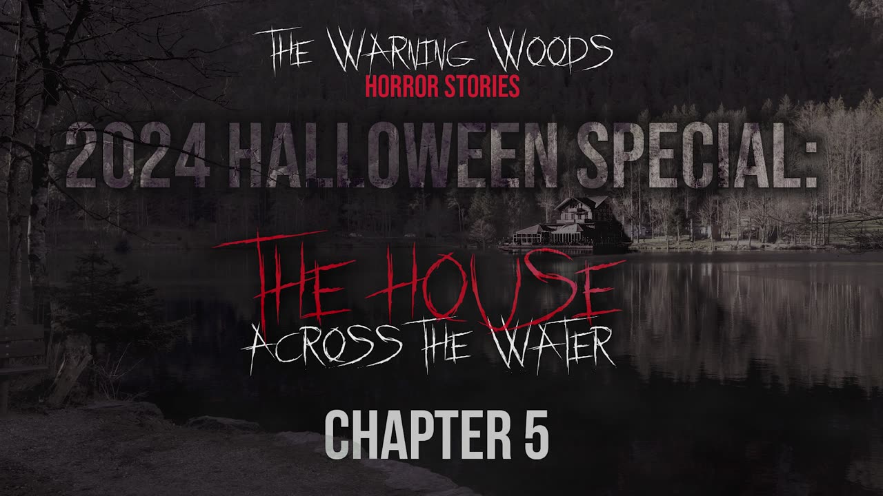 The House Across the Water: Chapter 5 (Halloween Special 2024)