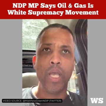 NDP MP says oil and gas is white supremacy