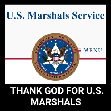 THANK GOD FOR U.S. MARSHALS
