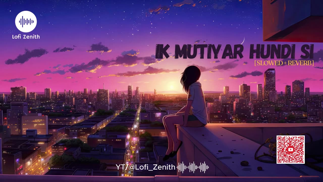 IK MUTIYAR HUNDI SI - HUSTINDER - [ SLOWED + REVERB ] - OFFICIAL MUSIC - lofi Zenith #lofi #musica