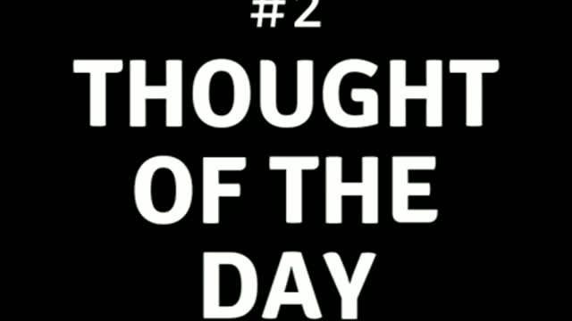 Thought Of The Day #2