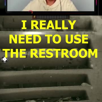 Gotta take a dump mid game