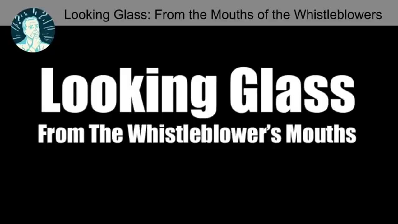 Looking Glass - From The Whistleblowers