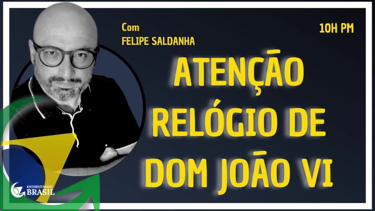 ATENÇÃO / RETRATAÇÃO - RELÓGIO DE DOM JOÃO VI by Saldanha - Endireitando Brasil