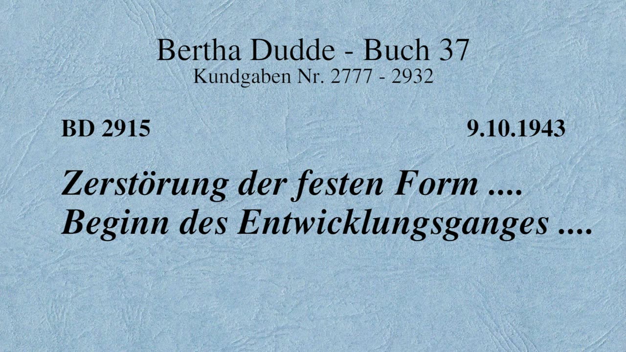BD 2915 - ZERSTÖRUNG DER FESTEN FORM .... BEGINN DES ENTWICKLUNGSGANGES ....