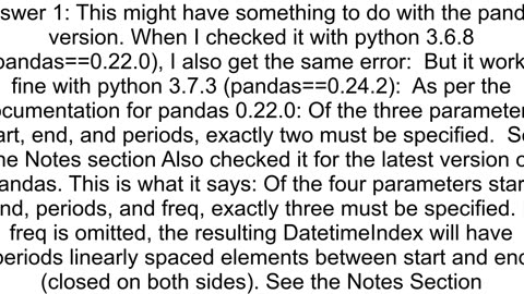 pandas date_range error quotValueError Of the three parameters start end and periods exactly two mu