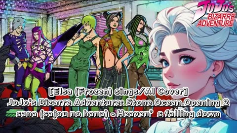 [Elsa (Frozen) AI Cover] JoJo's Bizarre Adventure: STONE OCEAN OP 1 ichigo - STONE OCEAN