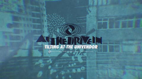 At The Drive In - Tilting At The Univendor