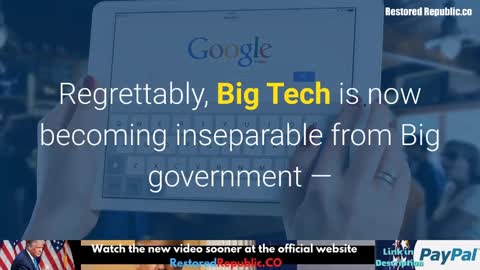 Big Tech Is Out of Control and Threatens to Annihilate Our Liberties