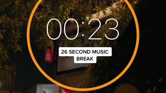 26 second music break!