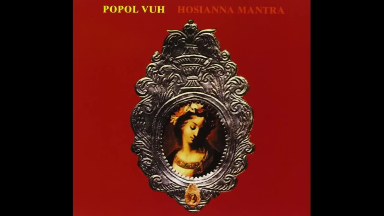 Hosianna Mantra - Popol Vuh