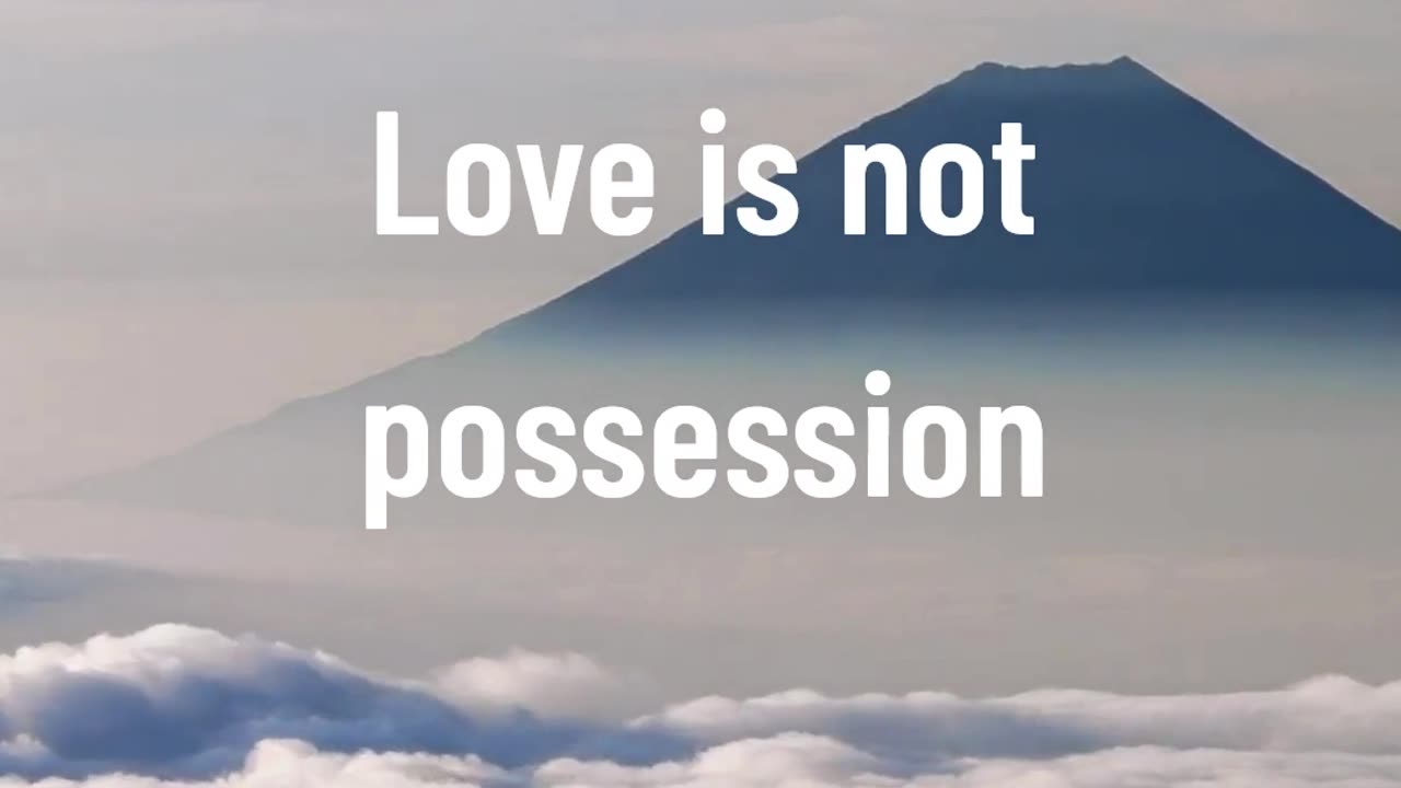 Love is not possession