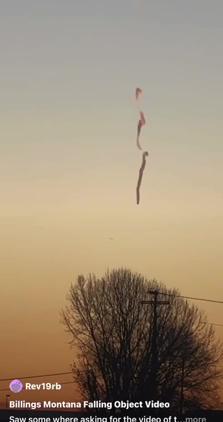 This video is going around of some thing falling out of the sky over Billings, Montana