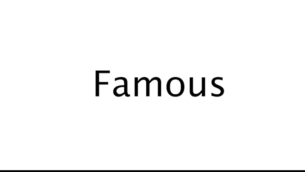 How to Pronounce Famous