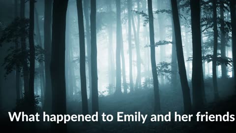 What happened to Emily and her friends...