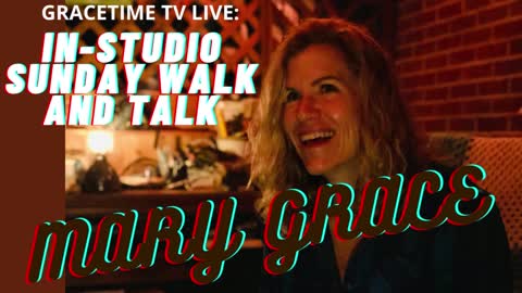 GraceTime TV Live! In-Studio Sunday Walk and Talk