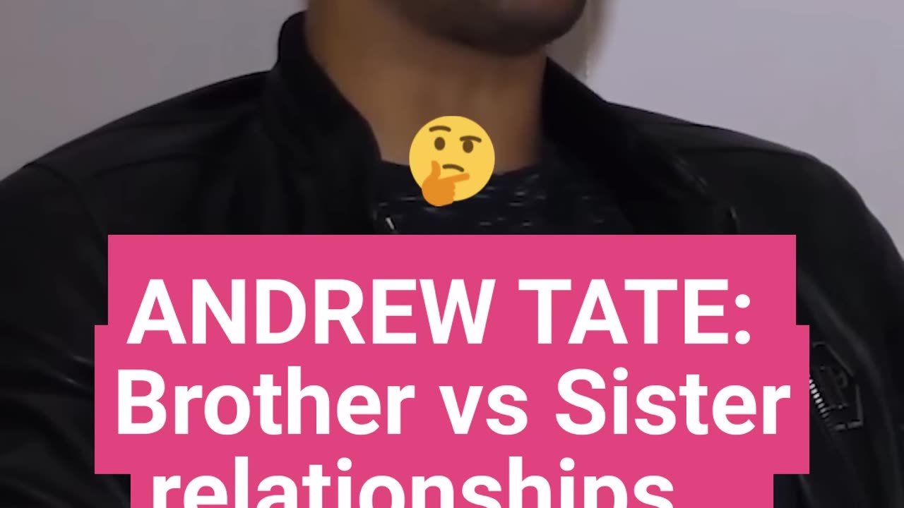 Andrew Tate discusses Brother vs Sister Relationships